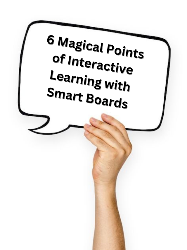 6 Magical Points of Interactive Learning with Smart Boards Promark